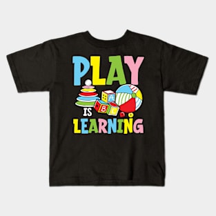 Play is Learning - Teacher Kids T-Shirt